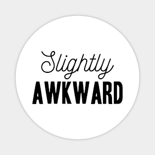 Slightly Awkward - Socal Anxiety Design Magnet